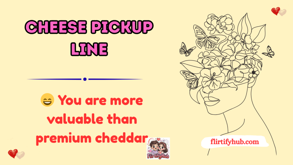 Cheese Pickup Line
