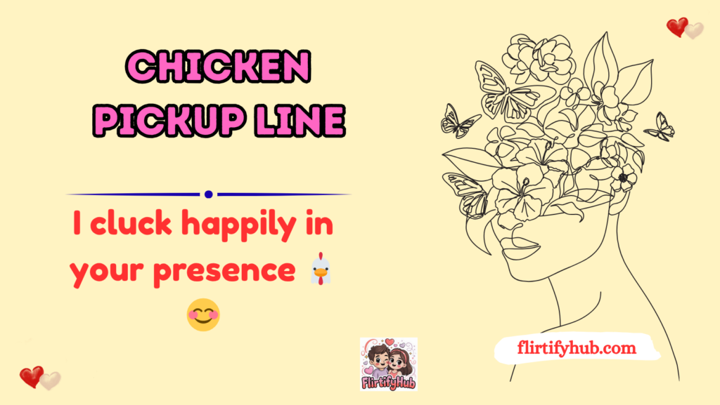 Chicken Pickup Line