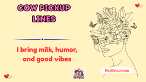 Cow Pickup Lines