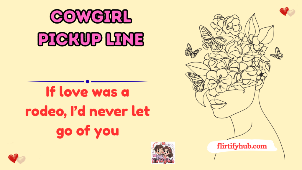 Cowgirl Pickup Line