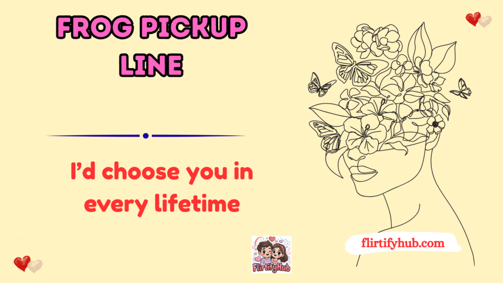 Frog Pickup Line