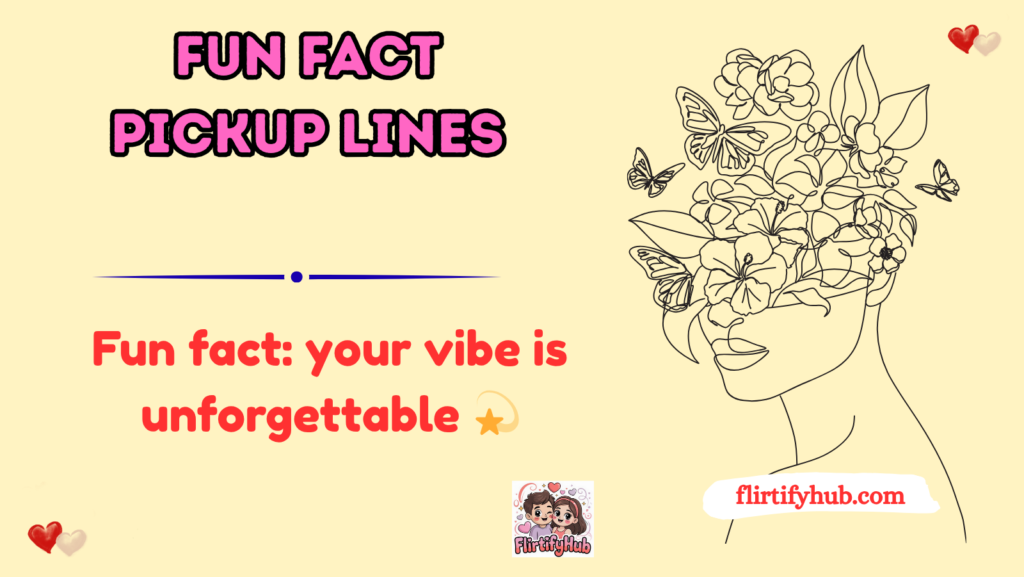 Fun fact pickup lines