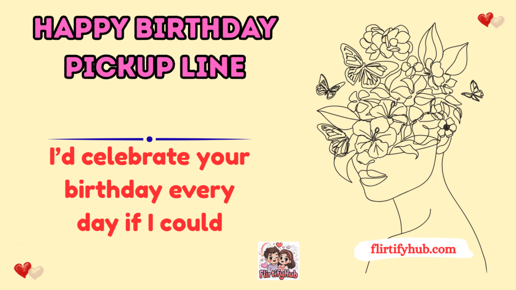 Happy birthday pickup line