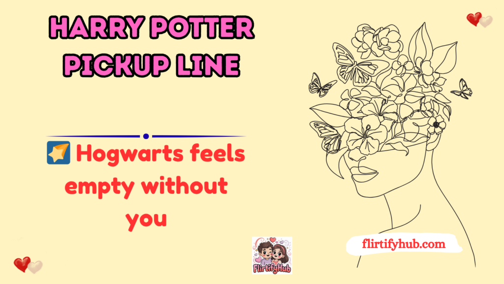 Harry Potter Pickup Line