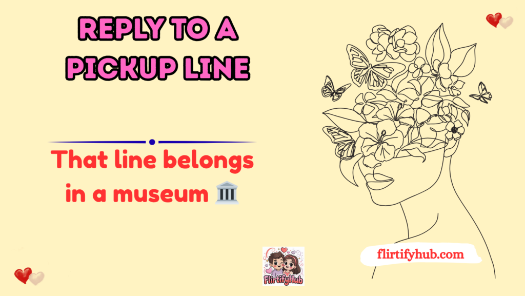 Reply to a Pickup Line