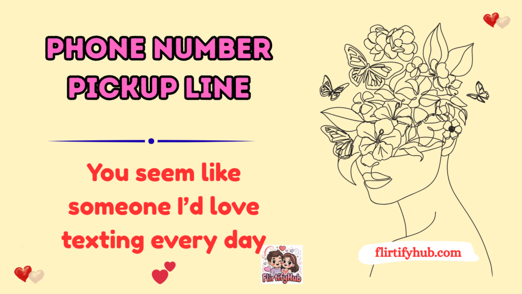 Phone Number Pickup Line