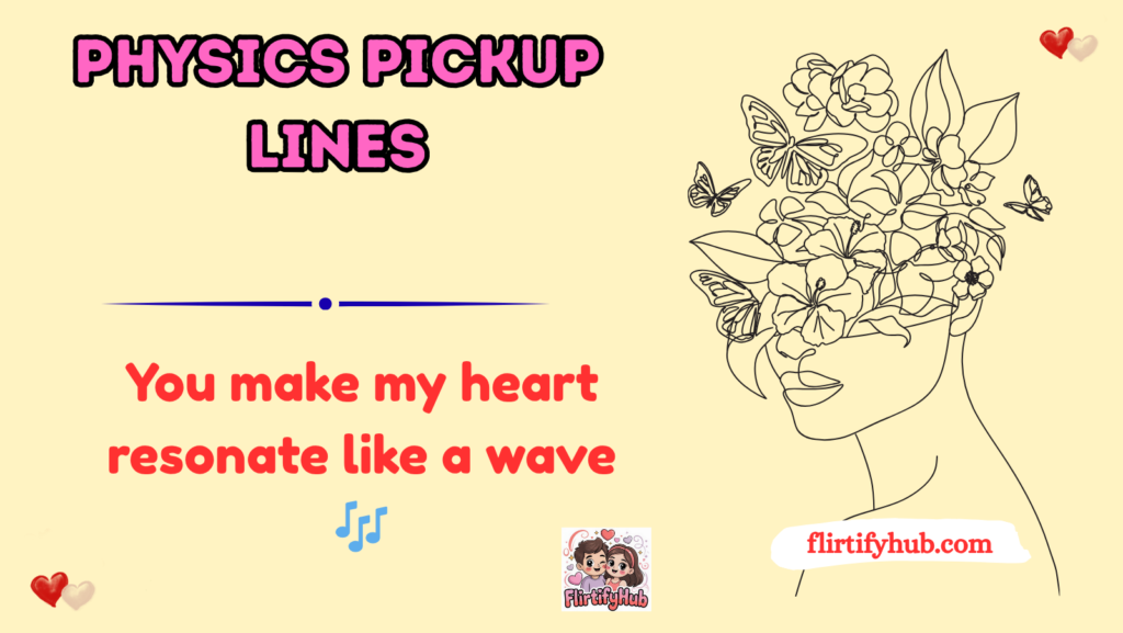 Physics Pickup Lines