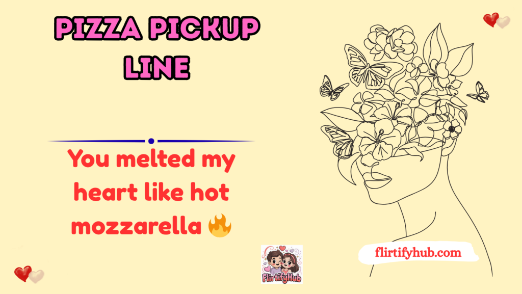 Pizza Pickup Line