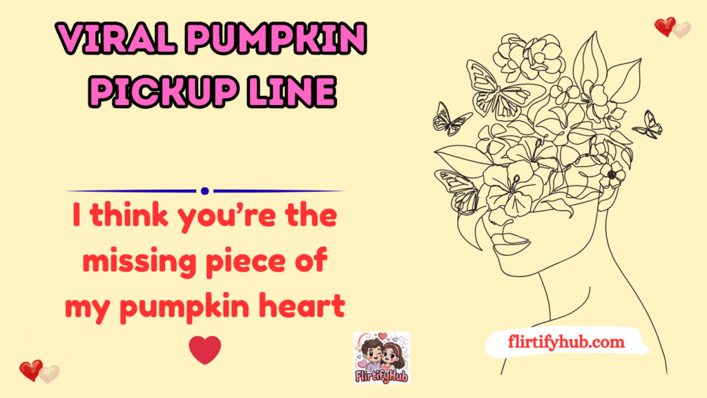Viral pumpkin pickup line