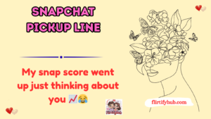 Snapchat Pickup Lines