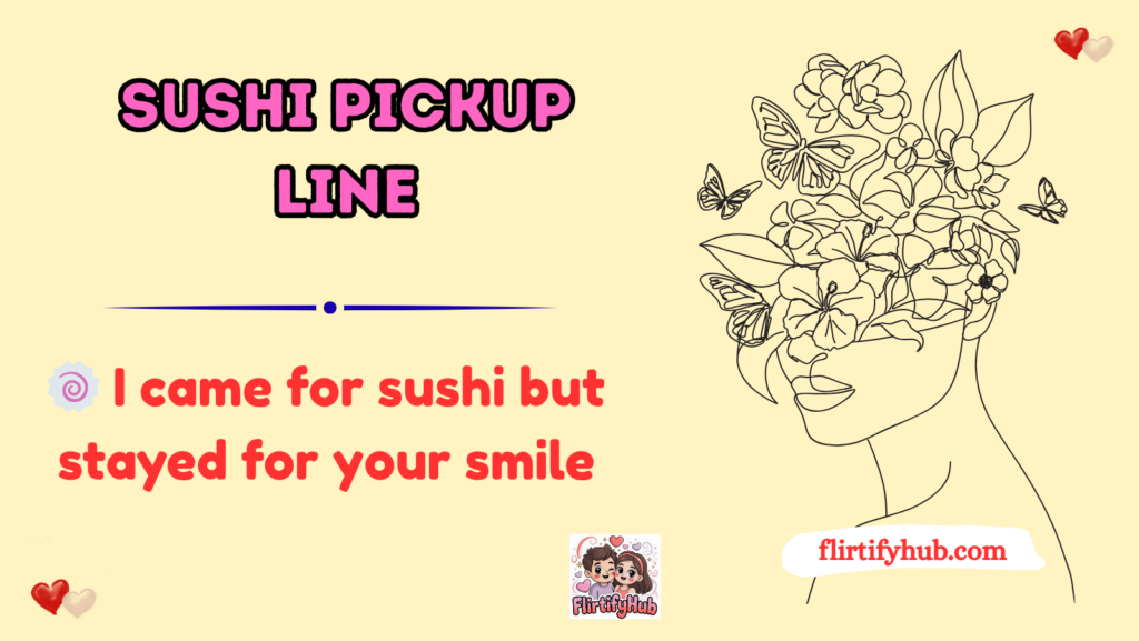 Sushi Pickup Line