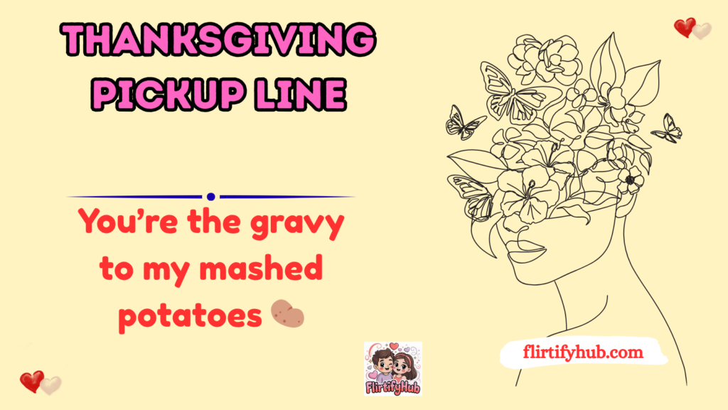 Thanksgiving Pickup Line