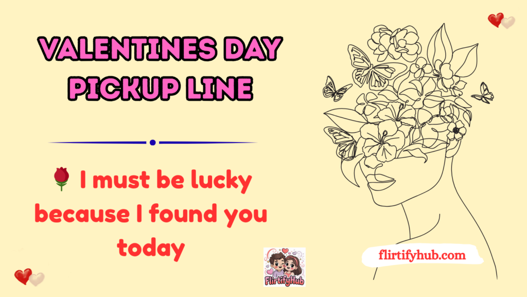 Valentines Day Pickup Line