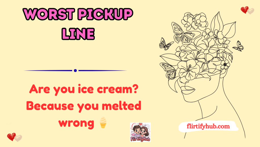 Worst Pickup Line