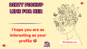 dirty pickup line for her