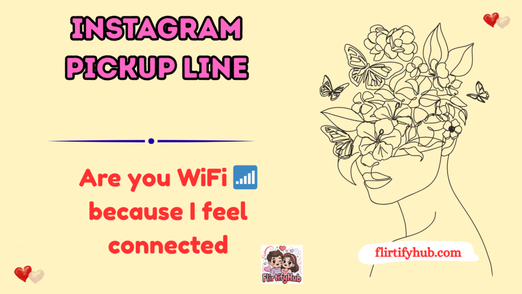 Instagram Pickup Line