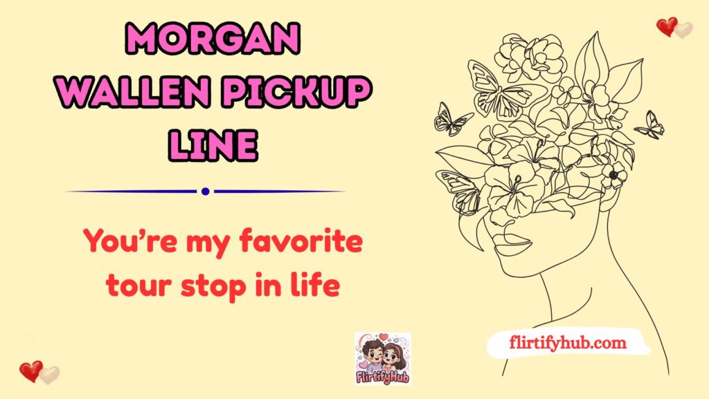 morgan wallen pickup line