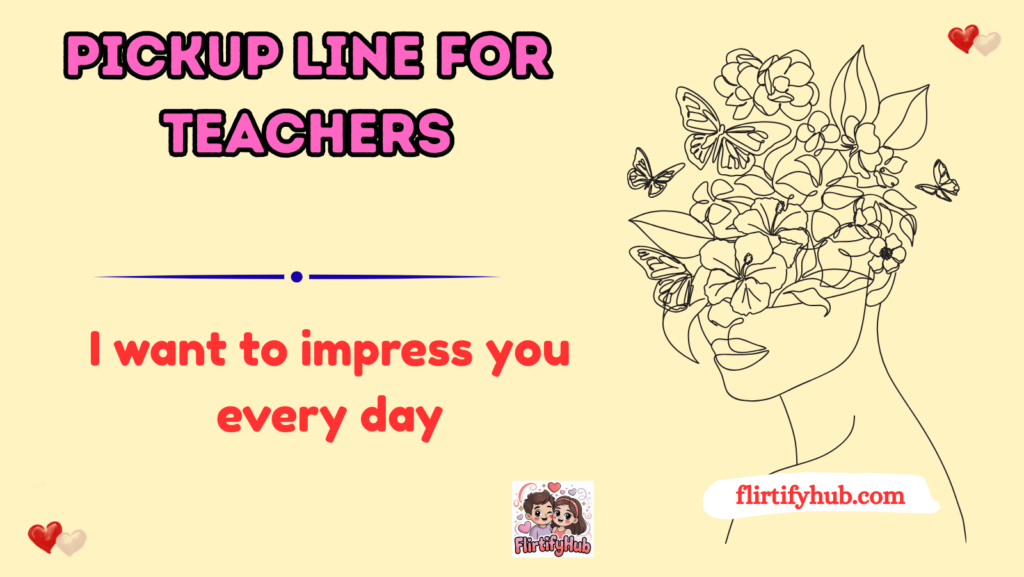 pickup line for teachers