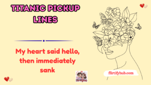 Titanic Pickup Lines