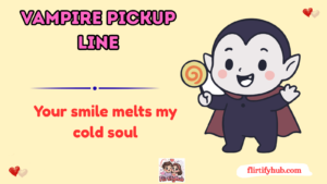 vampire pickup line